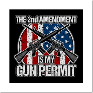 The 2nd Amendment Is My Gun Permit Gun Posters and Art